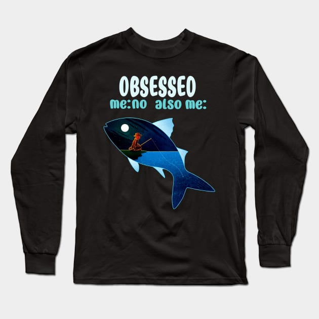 Fishing Obsession Long Sleeve T-Shirt by The Angry Possum